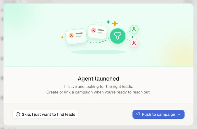 The Agent launched confirmation, with the options "Skip, I just want to find leads" and "Push to campaign"